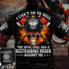 Chemise de pompier Je ne peux pas aller en enfer Le diable a toujours une ordonnance restrictive contre moi Chemise personnalisée pour pompier