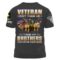 Custom Shirt Veteran Don't Thank Me Thank My Brothers Who Never Came Back Gift For Veterans