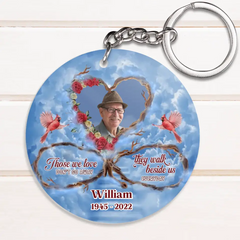 Custom Personalized Memorial Photo Acrylic Keychain - Memorial Gift Idea For Mother's Day/Father's Day - Those We Love Don't Go Away They Walk Beside Us Everyday
