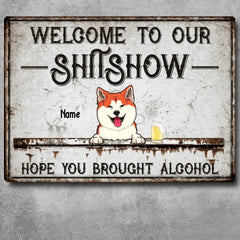 Panneau de bienvenue en métal Shitshow, cadeaux pour les amoureux des chiens, j'espère que vous avez apporté de l'alcool, panneaux Vintage amusants