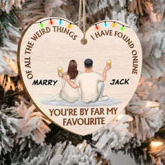 Of All The Weird Things Favourite - Gift For Couples, Husband, Wife - Personalized Custom Shaped Wooden Ornament