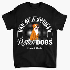 Spoil Rotten Dog - Vêtements unisexes personnalisés
