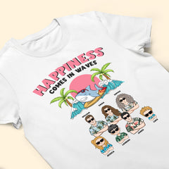 Happiness Comes In Waves For Family Vacation - Personalized Shirt