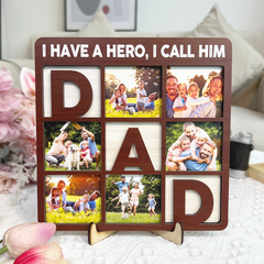 I Have A Hero, I Call Him Dad - Personalized Wooden Photo Plaque