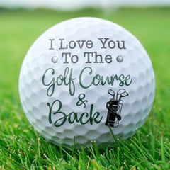 Custom Photo I Love You To The Golf Course And Back - Gift For Couples - Personalized Golf Ball