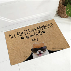 All Guests Must Be Approved By The Dog - Personalized Doormat - Best Gift For Dog Lovers