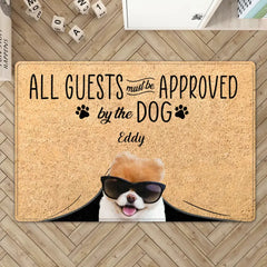 Tous les invités doivent être approuvés par le chien - Paillasson personnalisé - Meilleur cadeau pour les amoureux des chiens